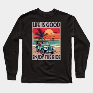 Vintage Jeep Beach - Life Is Good Enjoy The Ride Long Sleeve T-Shirt